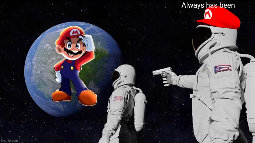 Always Has Been Meme | Always has been | image tagged in memes,always has been | made w/ Imgflip meme maker