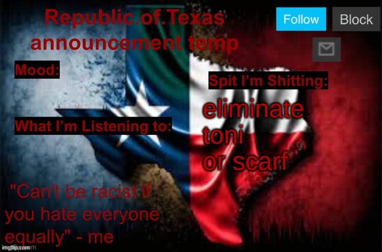 Republic of Texas announcement template (thanks celestial) | eliminate toni or scarf | image tagged in republic of texas announcement template thanks celestial | made w/ Imgflip meme maker