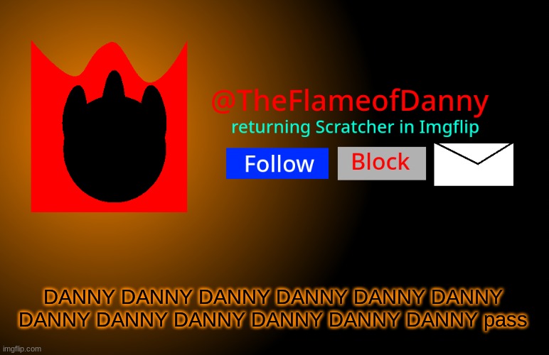 TFoD announcement template | DANNY DANNY DANNY DANNY DANNY DANNY DANNY DANNY DANNY DANNY DANNY DANNY pass | image tagged in tfod announcement template | made w/ Imgflip meme maker