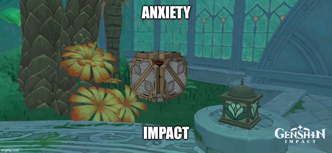 Anxiety Impact | ANXIETY; IMPACT | image tagged in anxiety,genshin impact,genshin,gambling | made w/ Imgflip meme maker