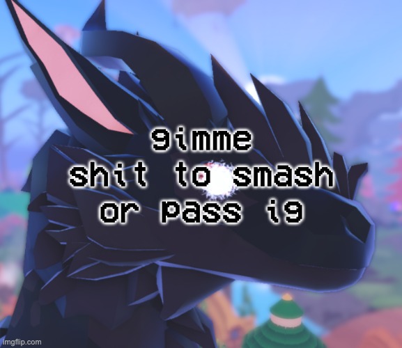 hivemind | gimme shit to smash or pass ig | image tagged in i stared into the void and it stared back | made w/ Imgflip meme maker