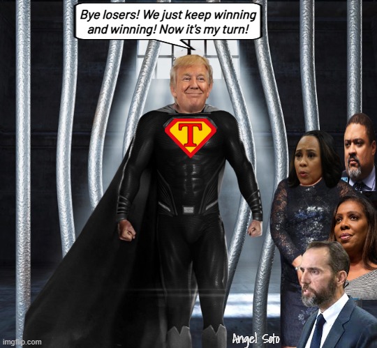 Super Trump breaks out of prison and keeps winning | Bye losers! We just keep winning
and winning! Now it's my turn! Angel Soto | image tagged in super trump breaks out of prison,president trump,alvin bragg,letitia james,jack smith,fani willis | made w/ Imgflip meme maker