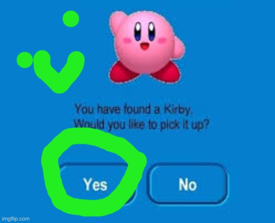 found a kirbo | image tagged in you have found a kirby | made w/ Imgflip meme maker