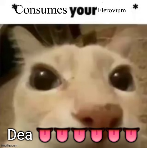 Yakko consumes your flerovium | Dea 👅👅👅👅👅👅 | image tagged in yakko consumes your flerovium | made w/ Imgflip meme maker