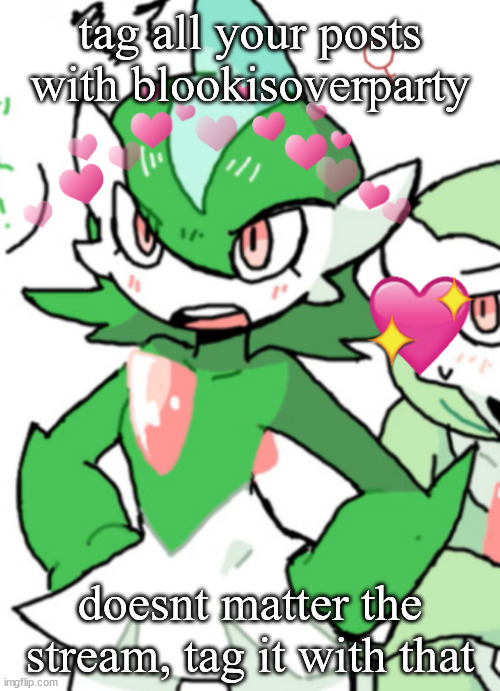 female gallade my beloved | tag all your posts with blookisoverparty; doesnt matter the stream, tag it with that | image tagged in female gallade my beloved,blookisoverparty | made w/ Imgflip meme maker