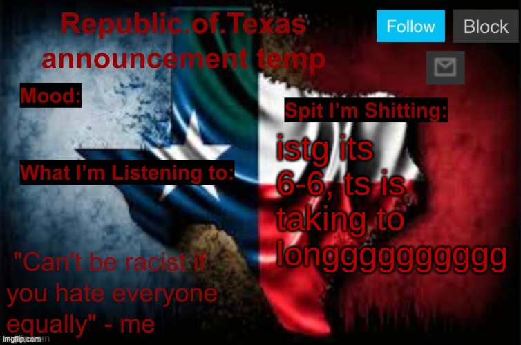 just decide | istg its 6-6, ts is taking to longggggggggg | image tagged in republic of texas announcement template thanks celestial | made w/ Imgflip meme maker