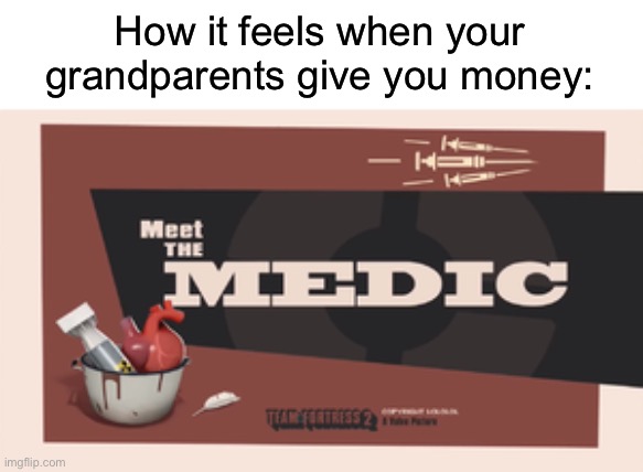 They could also give you some if you do good :) | How it feels when your grandparents give you money: | made w/ Imgflip meme maker