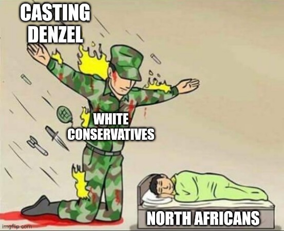 Kiss the "WHITE LIBS!!" refrain goodbye lolz | CASTING DENZEL; WHITE CONSERVATIVES; NORTH AFRICANS | image tagged in soldier protecting sleeping child | made w/ Imgflip meme maker