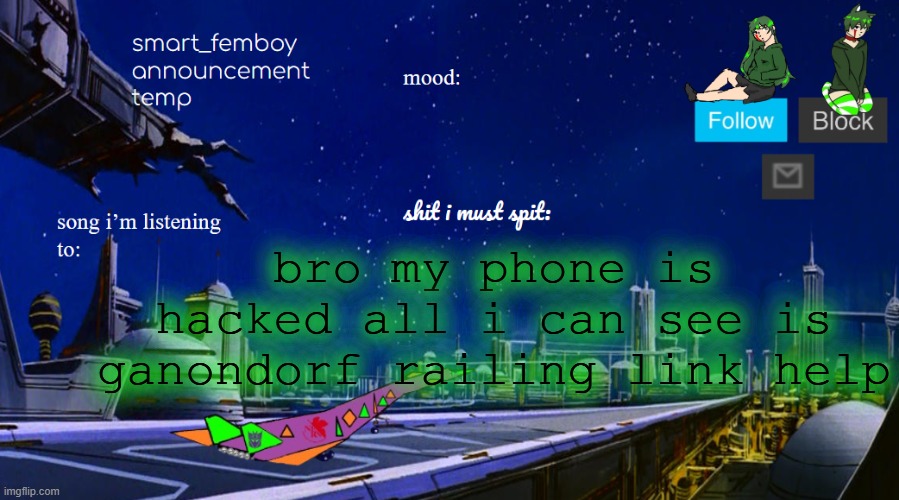 smart_femboy announcement temp v2 | bro my phone is hacked all i can see is ganondorf railing link help | image tagged in smart_femboy announcement temp v2 | made w/ Imgflip meme maker