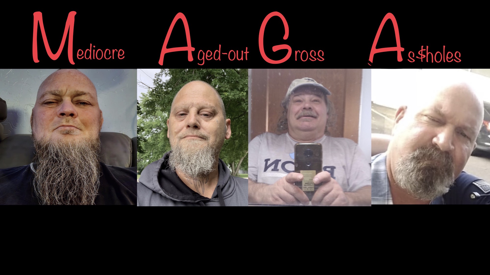 Mediocre Aged-out Gross Assholes Blank Meme Template