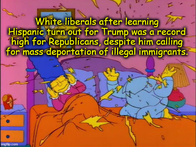 Liberals Lose It Over Minority's Voting Choices | White liberals after learning Hispanic turn out for Trump was a record high for Republicans, despite him calling for mass deportation of illegal immigrants. | image tagged in homer's head explodes simpsons screencap,white liberals,hispanics,republicans,voting,deportation | made w/ Imgflip meme maker