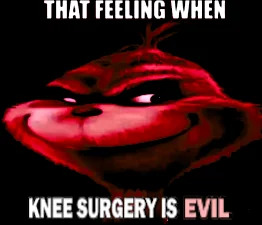 knee surgery Blank Meme Template