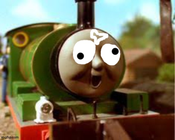 Thomas and Friends Percy Face | image tagged in thomas and friends percy face | made w/ Imgflip meme maker