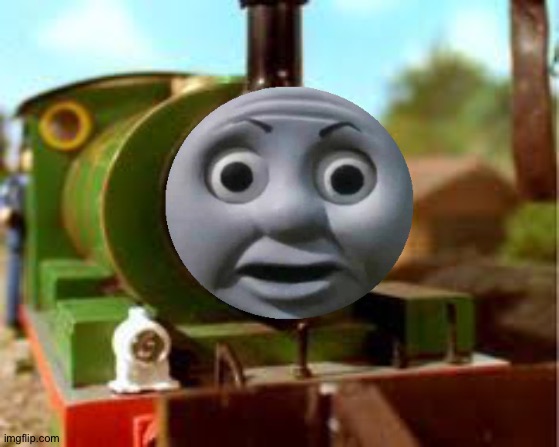 Thomas and Friends Percy Face | image tagged in thomas and friends percy face | made w/ Imgflip meme maker