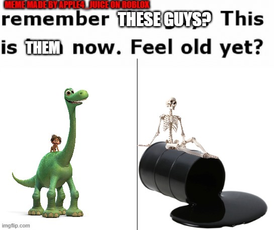 remember these guys? :skull | THESE GUYS? THEM | image tagged in funny,meme,dark humor,goofy ahh,dinosaur | made w/ Imgflip meme maker