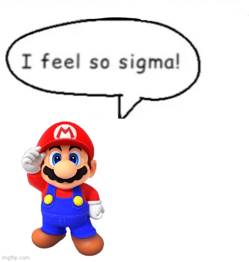 ario feels sigma | made w/ Imgflip meme maker