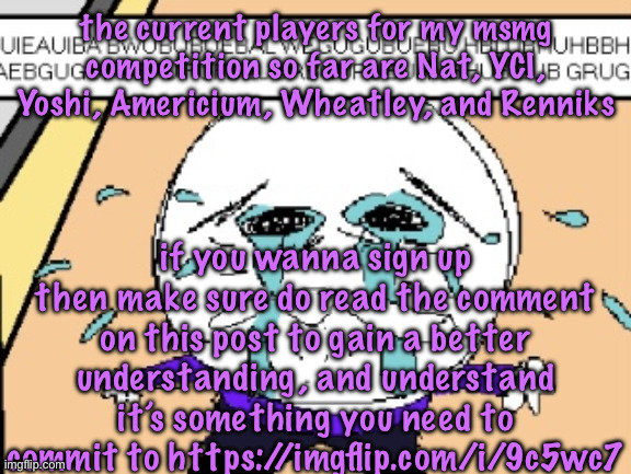 Protagonist crying | the current players for my msmg competition so far are Nat, YCI, Yoshi, Americium, Wheatley, and Renniks; if you wanna sign up then make sure do read the comment on this post to gain a better understanding, and understand it’s something you need to commit to https://imgflip.com/i/9c5wc7 | image tagged in protagonist crying,cinnabox announcement | made w/ Imgflip meme maker