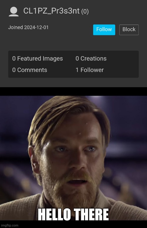 HELLO THERE | image tagged in hello there | made w/ Imgflip meme maker