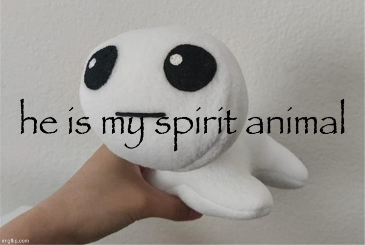 he is my spirit animal | made w/ Imgflip meme maker