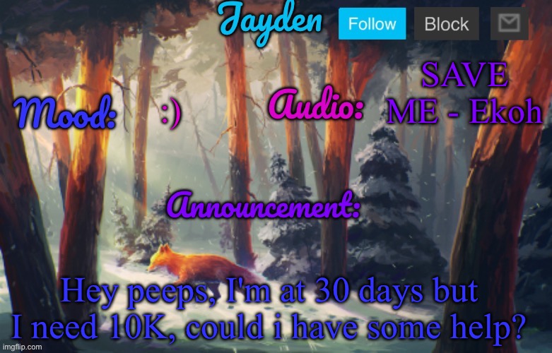 I wanna post in MSMG and LGBTQ | SAVE ME - Ekoh; :); Hey peeps, I'm at 30 days but I need 10K, could i have some help? | image tagged in jayden's announcement template | made w/ Imgflip meme maker