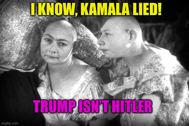 4B has a 1932 inspiration | I KNOW, KAMALA LIED! TRUMP ISN’T HITLER | image tagged in elvira and jenny,kamala harris,democrats,maga,presidential race | made w/ Imgflip meme maker