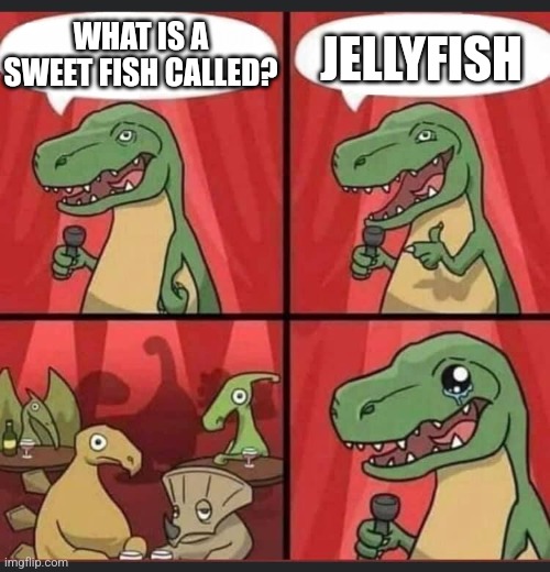 Yum | JELLYFISH; WHAT IS A SWEET FISH CALLED? | image tagged in dino comic,jellyfish,bad pun | made w/ Imgflip meme maker