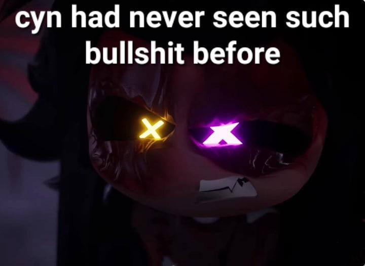 Cyn has never seen such bullshit before Blank Meme Template