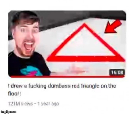 real | image tagged in mr beast triangular | made w/ Imgflip meme maker