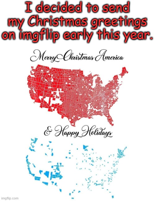 I decided to send my Christmas greetings on imgflip early this year. | made w/ Imgflip meme maker