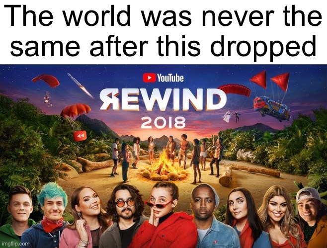 This was the turning point.  This is where it all went wrong. | The world was never the
same after this dropped | made w/ Imgflip meme maker