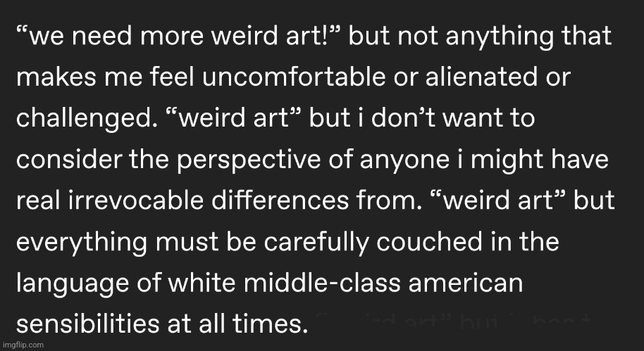 Can Anybody Who Agrees With This Respectfully Shut It? Let Art Be Art. | image tagged in art,statement,truth,weird,artist,hypocrisy | made w/ Imgflip meme maker