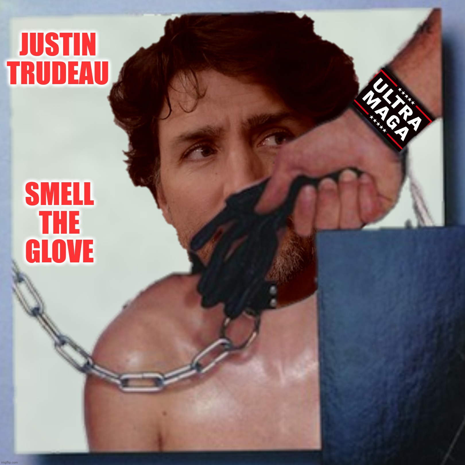 JUSTIN TRUDEAU SMELL THE GLOVE | made w/ Imgflip meme maker