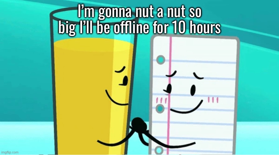 Payjay | I’m gonna nut a nut so big I’ll be offline for 10 hours | image tagged in payjay | made w/ Imgflip meme maker