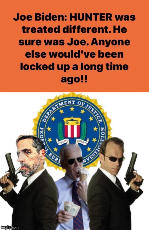 Hunter Biden should've been locked up years ago | image tagged in fbi,joe biden,hunter biden | made w/ Imgflip meme maker