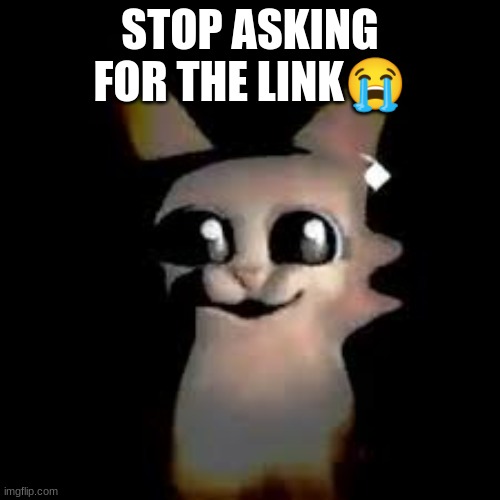 Car | STOP ASKING FOR THE LINK😭 | image tagged in car | made w/ Imgflip meme maker