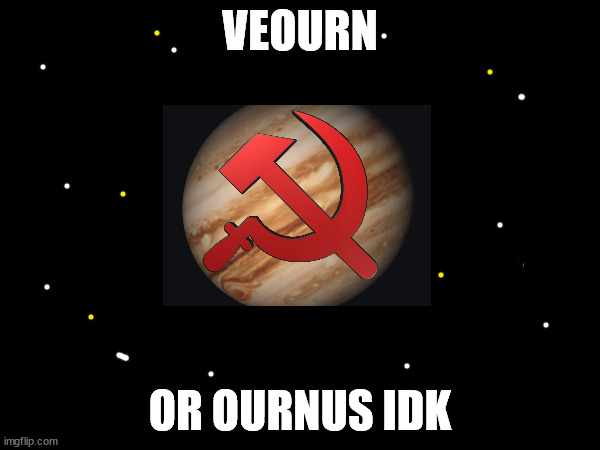 ournus prob? | VEOURN; OR OURNUS IDK | image tagged in venus,space | made w/ Imgflip meme maker