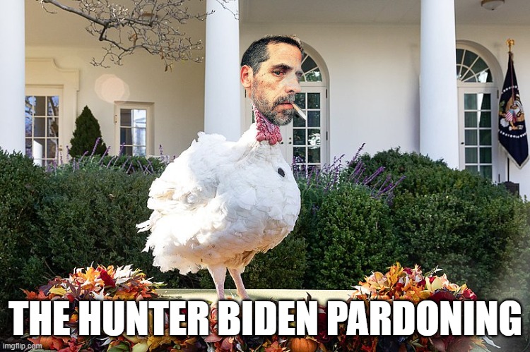 Turkey Pardon | THE HUNTER BIDEN PARDONING | image tagged in memes,hunter biden,joe biden,turkey,pardon | made w/ Imgflip meme maker