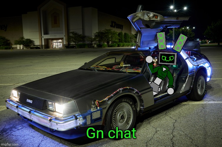 Delorean Data because why not | Gn chat | made w/ Imgflip meme maker