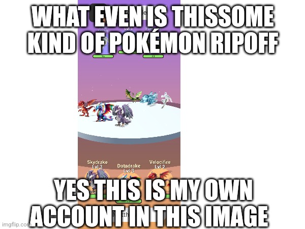 I can't do this | WHAT EVEN IS THISSOME KIND OF POKÉMON RIPOFF; YES THIS IS MY OWN ACCOUNT IN THIS IMAGE | image tagged in animals,hybrid | made w/ Imgflip meme maker