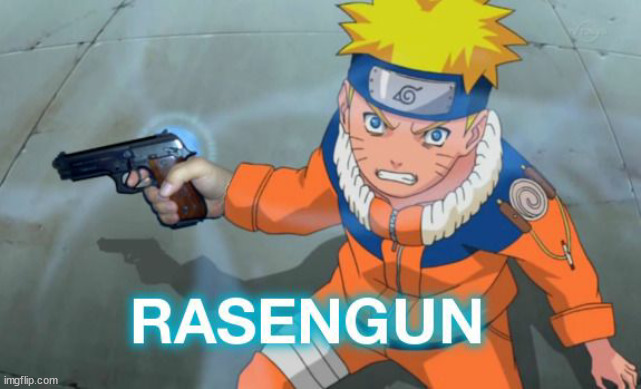 image tagged in naruto rasengun | made w/ Imgflip meme maker