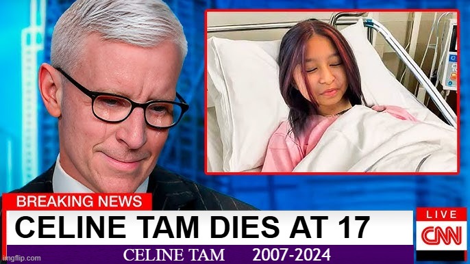 Celine Tam Passed Away Today | CELINE TAM DIES AT 17; CELINE TAM; 2007-2024 | image tagged in memes | made w/ Imgflip meme maker