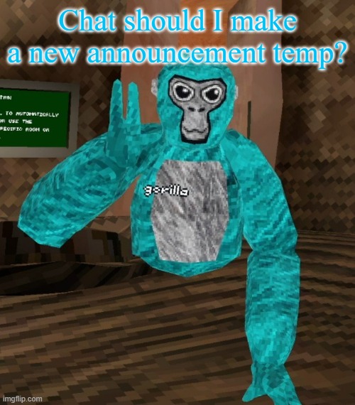 I'll prob just put text over cryptfire or Starscourge Radiant or smth | Chat should I make a new announcement temp? | image tagged in monkey | made w/ Imgflip meme maker