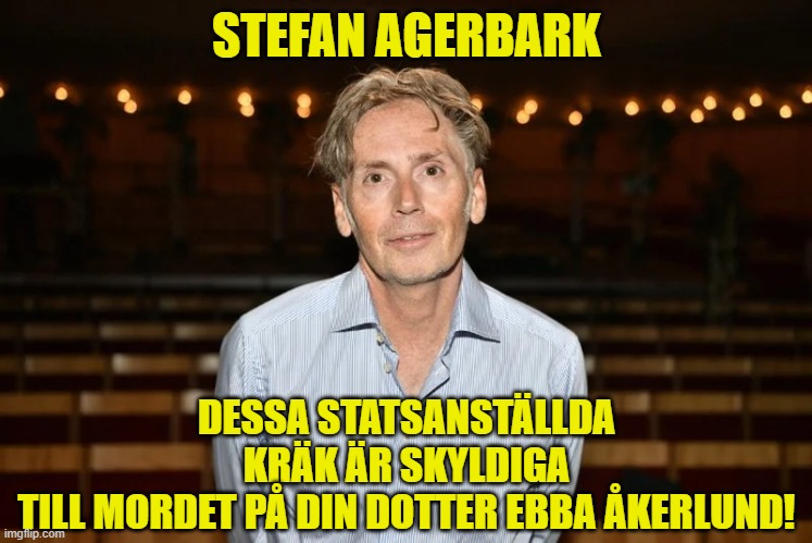 Stefan Agerbark - Dessa är skyldiga till mordet på din dotter Eb Blank Meme Template