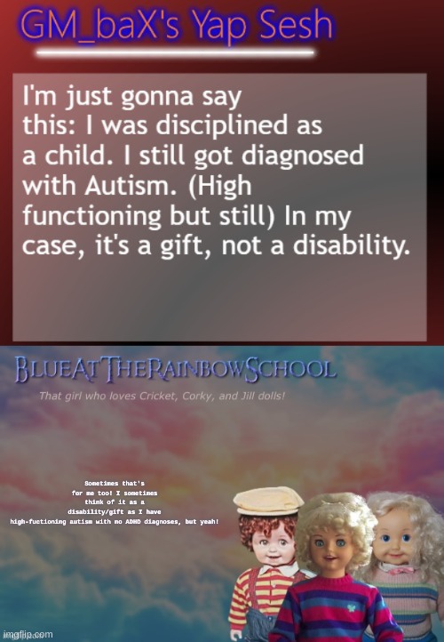 Text a bit small, but I agreed with GM_baX | Sometimes that's for me too! I sometimes think of it as a disability/gift as I have high-fuctioning autism with no ADHD diagnoses, but yeah! | image tagged in bluerainbowschool | made w/ Imgflip meme maker