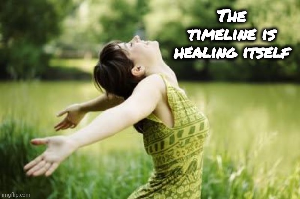 That moment when relief | The timeline is healing itself | image tagged in that moment when relief | made w/ Imgflip meme maker