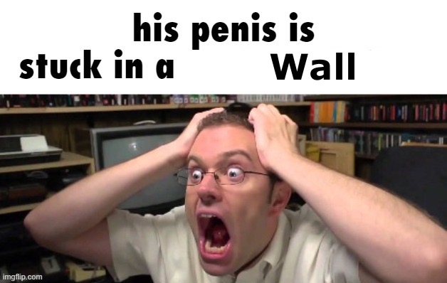 His is stuck in a wall!!! | Wall | image tagged in is stuck in a | made w/ Imgflip meme maker