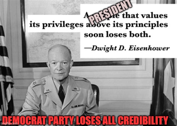 Biden’s Pardon. Protect Obama and the Clintons | PRESIDENT; DEMOCRAT PARTY LOSES ALL CREDIBILITY | image tagged in eisenhower,biden,democrats,corrupt,obama,clintons | made w/ Imgflip meme maker