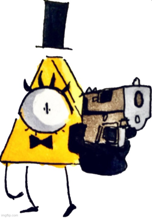 Bill Cipher with gun | image tagged in bill cipher with gun | made w/ Imgflip meme maker