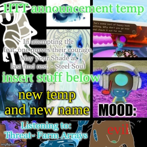 its like my template but evil | new temp and new name; evil | image tagged in etalpmet tnemecnuonna etacah | made w/ Imgflip meme maker