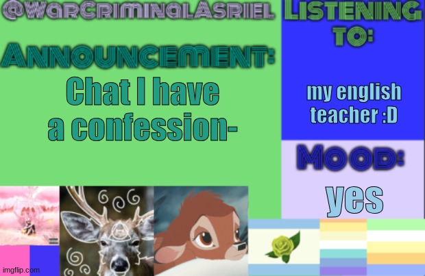 Tis in comments | my english teacher :D; Chat I have a confession-; yes | image tagged in warcrimianalasriel v2 og by emma | made w/ Imgflip meme maker